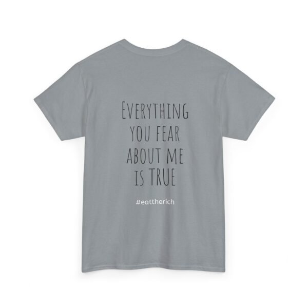 Eat the Rich T-Shirt – Everything You Fear About Me Edition - Image 12