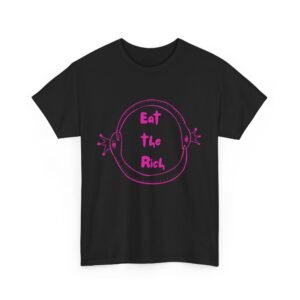 Unisex Cotton Tee with 'Eat the Rich' Design, Casual Wear, Social Statement Shirt, Perfect for Activists, Gift for Friends