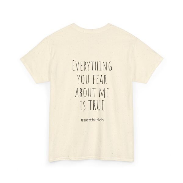 Eat the Rich T-Shirt – Everything You Fear About Me Edition - Image 8